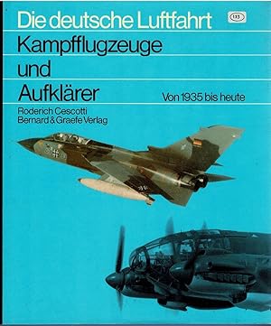 Seller image for Kampfflugzeuge und Aufklrer. Entwicklung, Produktion, Einsatz und zeitgeschichtliche Rahmenbedingungen von 1935 bis heute for sale by City Bookshop ABA, ILAB, PBFA