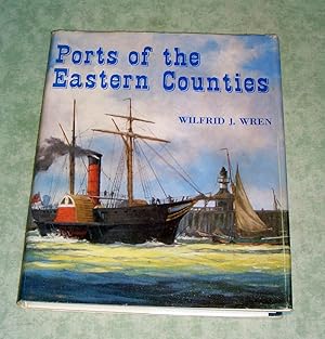 Image du vendeur pour Ports of the eastern counties. The development of harbours on the coast of the Eastern Counties from Boston in Lincolnshire to Rochford in Essex. mis en vente par Antiquariat  Lwenstein
