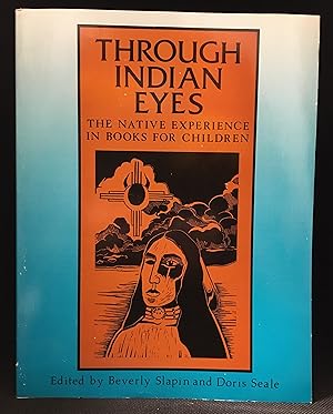 Bild des Verkufers fr Through Indian Eyes; The Native Experience in Books for Children zum Verkauf von Burton Lysecki Books, ABAC/ILAB