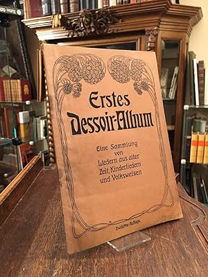 Erstes Dessoir-Album : Eine Sammlung von Liedern aus alter Zeit, Kinderliedern und Volksweisen.