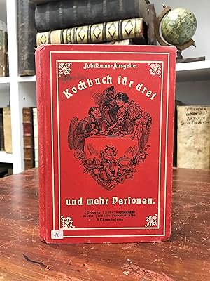 Kochbuch für drei und mehr Personen. Eine Anleitung, gut, aber auch sparsam für kleinere Haushalt...