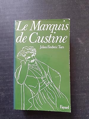 Bild des Verkufers fr Le Marquis de Custine ou Les malheurs de l'exactitude zum Verkauf von Librairie de la Garenne