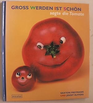 Seller image for Gross werden ist schn, sagte die Tomate for sale by Antiquariat UPP
