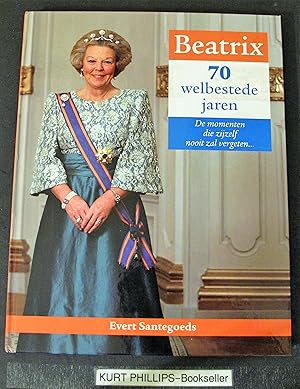 Beatrix 70 Welbestede Jaren (Dutch Edition)