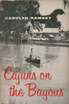 Cajuns on the bayous. : Illustrated with drawings by Alex Imphang and photographs by the author.