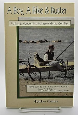 Boy, a Bike & Buster: Fishing & Hunting in Michigan's Good Old Days