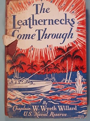 Seller image for The Leathernecks Come Through for sale by PB&J Book Shop