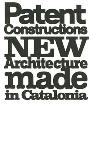 Seller image for Patent Constructions New Architecture Made In Catalonia for sale by Piazza del Libro