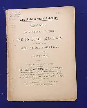 The Ashburnham Library. Catalogue of the magnificent collection of printed books the property of ...