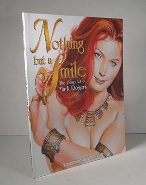 Seller image for Nothing but a Smile. The Pinup Art of Mark Rogers for sale by Librairie Bonheur d'occasion (LILA / ILAB)