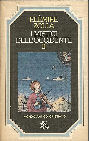 Imagen del vendedor de I MISTICI DELL'OCCIDENTE - II - MONDO ANTICO CRISTIANO a la venta por Libreria Rita Vittadello