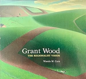 Seller image for Grant Wood: The Regionalist Vision for sale by Randall's Books