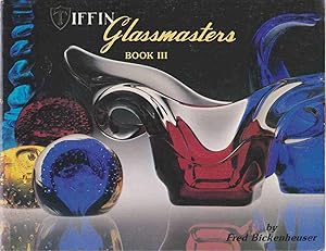 Image du vendeur pour TIFFIN GLASSMASTERS, BOOK III A Pictorial Guide of the Glassware Produced by the Tiffin Glass Company, Tiffin, Ohio for the Period mis en vente par Easton's Books, Inc.