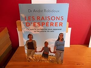 Image du vendeur pour LES RAISONS D'ESPERER. CE QUE LA RECHERCHE NOUS APPREND SUR LE CANCER DU SEIN (SANTE MEDECINE) mis en vente par La Bouquinerie  Dd