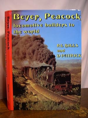 BEYER, PEACOCK; LOCOMOTIVE BUILDERS TO THE WORLD