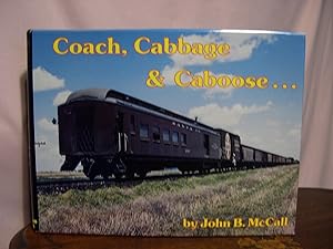 Image du vendeur pour Coach, cabbage & caboose-- Santa Fe mixed train service: A one-hundred year history of Santa Fe mixed train service from 1869 to 1971 in words, . schedules (The Chief way reference series) mis en vente par Robert Gavora, Fine & Rare Books, ABAA