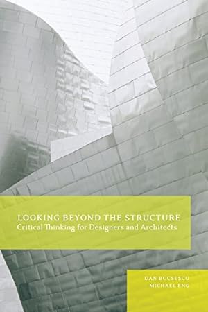 Seller image for Looking Beyond the Structure: Critical Thinking for Designers & Architects [Soft Cover ] for sale by booksXpress