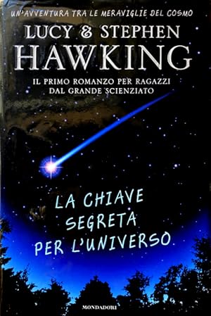 LA CHIAVE SEGRETA DELL'UNIVERSO. EDIZIONE ILLUSTRATA