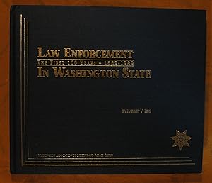 Imagen del vendedor de Law Enforcement in Washington State: The First One-Hundred Years 1889-1989 a la venta por Pistil Books Online, IOBA