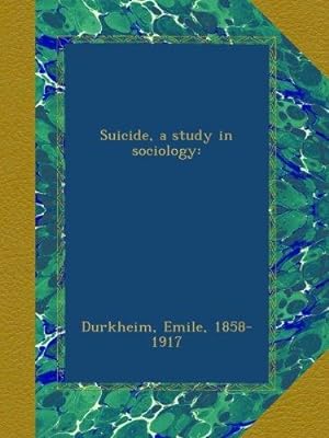 Bild des Verkufers fr Suicide, a study in sociology: zum Verkauf von WeBuyBooks