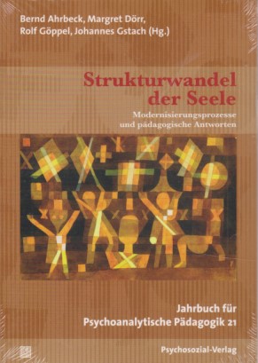 Seller image for Strukturwandel der Seele: Modernisierungsprozesse und pdagogische Antworten / Jahrbuch fr Psychoanalytische Pdagogik 21. for sale by Fundus-Online GbR Borkert Schwarz Zerfa