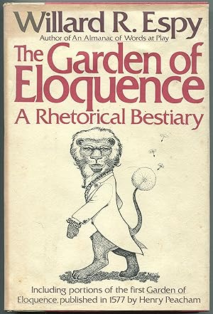 Seller image for The Garden of Eloquence: A Rhetorical Bestiary for sale by Between the Covers-Rare Books, Inc. ABAA