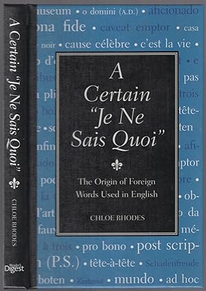 Seller image for A Certain Je Ne Sais Quoi: The Origin of Foreign Words Used in English for sale by Between the Covers-Rare Books, Inc. ABAA