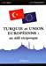 Image du vendeur pour Turquie Et Union Europenne : Un Dfi Rciproque mis en vente par RECYCLIVRE