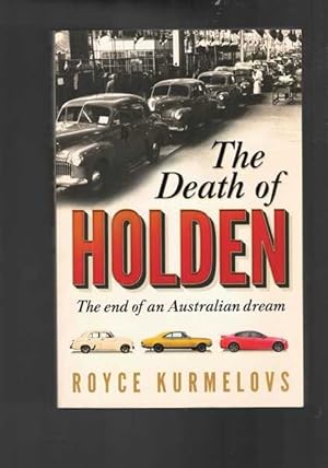 The Death of Holden - The End of an Australian Dream [Signed]