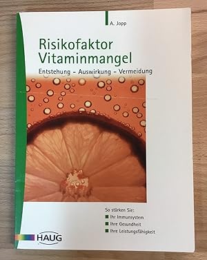 Risikofaktor Vitaminmangel : Entstehung - Auswirkung - Vermeidung, so stärken Sie: Ihr Immunsyste...