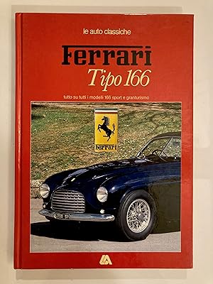 Imagen del vendedor de Ferrari Tipo 166 : Tutto Su Tutti I Modelli 166 Sport e Granturismo a la venta por Antique Finds