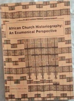 Image du vendeur pour African church historiography : an ecumenical perspective : papers presented at a workshop on African church history, held at Nairobi, August 3-8, 1986 - (Vero?ffentlichungtelle Nr. 4.) mis en vente par Chapter 1