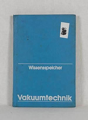 Seller image for Wissensspeicher Vakuumtechnik. for sale by Versandantiquariat Waffel-Schrder
