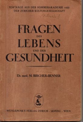 Fragen des Lebens und der Gesundheit. Vorträge aus der Sommerakademie 1935 der Zürcher Kulturgese...
