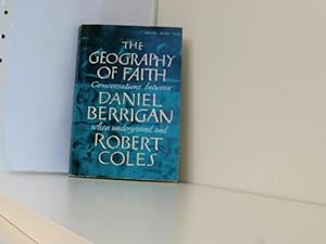Bild des Verkufers fr Geography of Faith: Conversations Between Daniel Berrigan, When Underground, and Robert Coles zum Verkauf von Book Broker