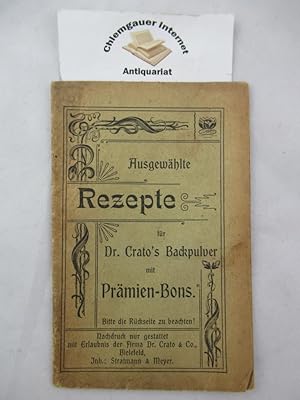 Seller image for Ausgewhlte Rezepte fr Dr. Crato's Backpulver mit Prmien-Bons. for sale by Chiemgauer Internet Antiquariat GbR