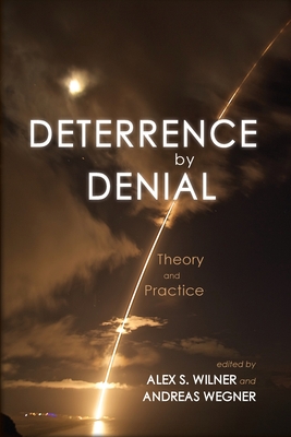 Immagine del venditore per Deterrence by Denial: Theory and Practice (Paperback or Softback) venduto da BargainBookStores