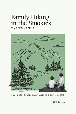 Image du vendeur pour Family Hiking in the Smokies: Time Well Spent (Paperback or Softback) mis en vente par BargainBookStores