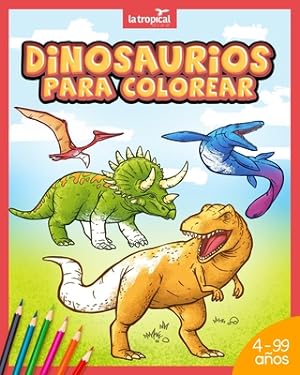 Imagen del vendedor de Dinosaurios para colorear: Mi gran libro de dinosaurios para colorear. Im�genes �nicas e interesantes datos de los dinosaurios m�s famosos. Para (Paperback or Softback) a la venta por BargainBookStores