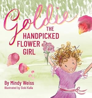 Immagine del venditore per Goldie the Handpicked Flower Girl (Hardback or Cased Book) venduto da BargainBookStores