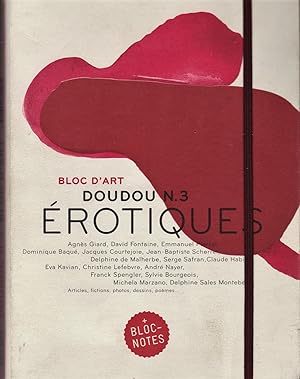 Bild des Verkufers fr Bloc d'art. Doudou N.3. Erotiques. Articles. Fictions. Photos. Dessins. Pomes. + Bloc Notes zum Verkauf von Eratoclio