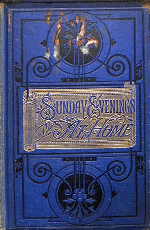 Image du vendeur pour Sunday Evenings at Home: being Stories from History for every Sunday, etc, in the year mis en vente par WeBuyBooks