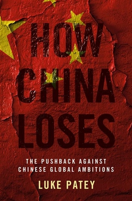 Seller image for How China Loses: The Pushback Against Chinese Global Ambitions (Hardback or Cased Book) for sale by BargainBookStores