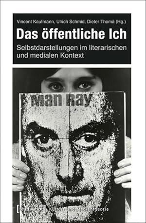 Bild des Verkufers fr Das ffentliche Ich Selbstdarstellungen im literarischen und medialen Kontext zum Verkauf von Bunt Buchhandlung GmbH