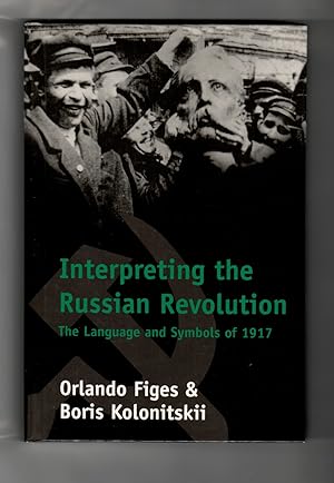 Immagine del venditore per Interpreting the Russian Revolution: The Language and Symbols of 1917 venduto da Leopolis