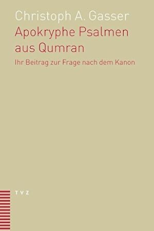 Immagine del venditore per Apokryphe Psalmen aus Qumran : ihr Beitrag zur Frage nach dem Kanon. venduto da ACADEMIA Antiquariat an der Universitt