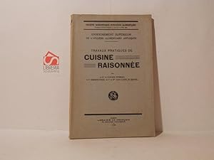 Travaux pratiques de cuisine raisonnée. Einseignement superieur de l'hygièene alimentaire appliquee