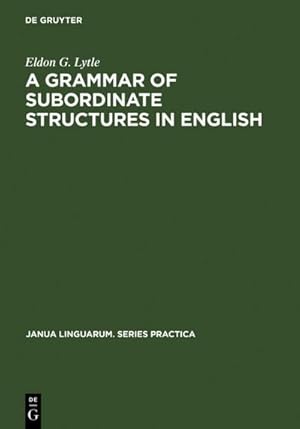 Image du vendeur pour A Grammar of Subordinate Structures in English mis en vente par AHA-BUCH GmbH