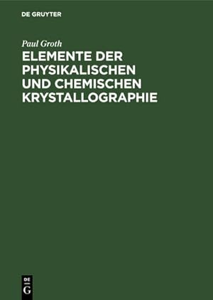 Bild des Verkufers fr Elemente der physikalischen und chemischen Krystallographie zum Verkauf von AHA-BUCH GmbH