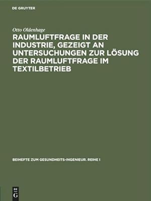 Bild des Verkufers fr Raumluftfrage in der Industrie, gezeigt an Untersuchungen zur Lsung der Raumluftfrage im Textilbetrieb zum Verkauf von AHA-BUCH GmbH